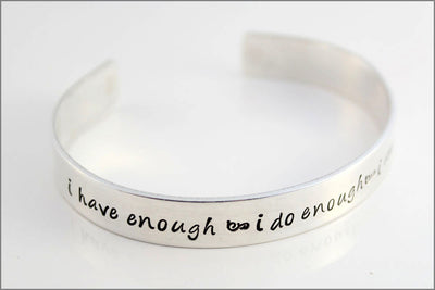 Personalized Sterling Cuff Bracelet with Custom Quote | I Have Enough - I Do Enough - I Am Enough